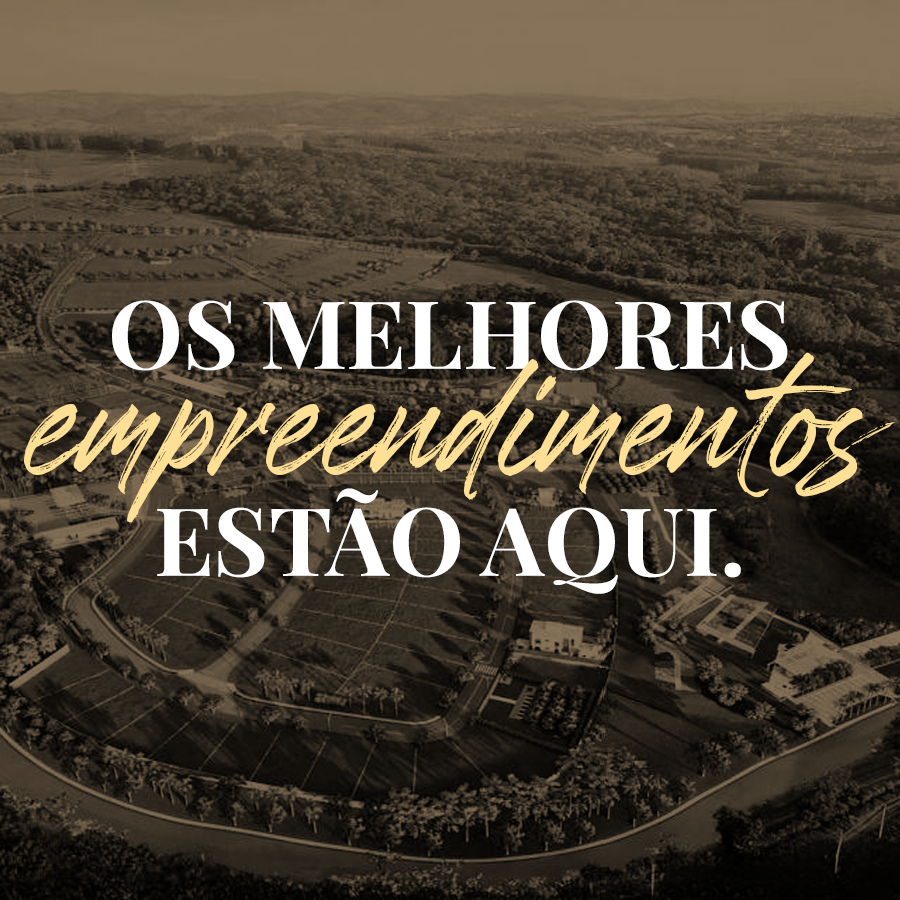 Os melhores empreendimentos estão aqui.